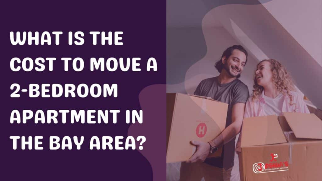 What is the Cost to Move a 2-bedroom Apartment in the Bay Area?